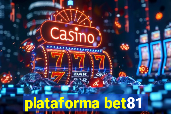 plataforma bet81